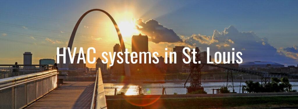 St. Louis Gateway Arch at sunset with downtown skyline and text overlay reading “HVAC systems in St. Louis.”