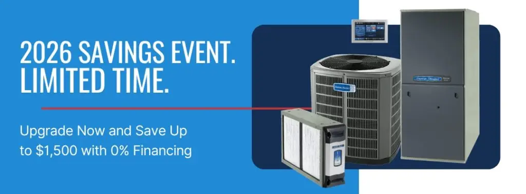 American Standard HVAC system with 2026 savings event offering up to $1,500 rebate and 0% financing from Meyer Heating & Air